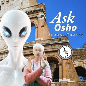 Ask Osho: Global Truths