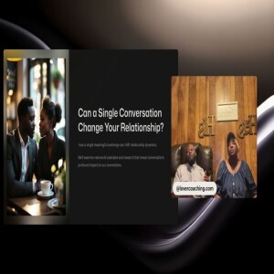 Can a Single Conversation Change Your Relationship?