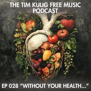 EP028 "Without Your Health..."