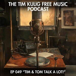 EP049 "Tim & Tom Talk A Lot!"
