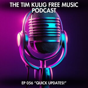 EP056 "Quick Updates!"