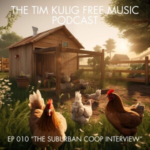 EP 010 ”The Suburban Coop Interview”