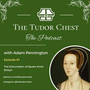 The Exhumation of Queen Anne Boleyn