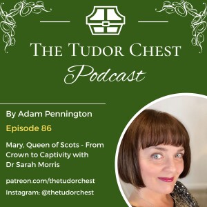 Mary, Queen of Scots, from Crown to Captivity with Dr Sarah Morris