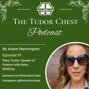 Mary Tudor, Queen of France with Amy McElroy
