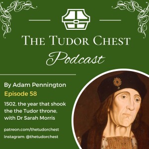 1502, the year that shook the the Tudor throne, with Dr Sarah Morris