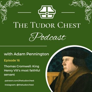 Thomas Cromwell: King Henry VIII’s Most Faithful Servant