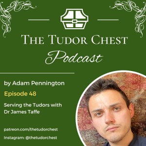 Serving the Tudors with Dr James Taffe