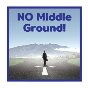 No Middle Ground