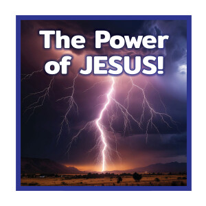 The POWER of Jesus!