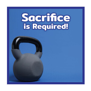 Sacrifice Is Required!