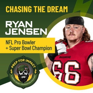 03 - Chasing the Dream - Ryan Jensen: NFL Pro Bowler + Super Bowl Champion
