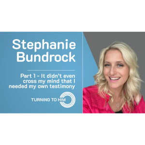 82: Stephanie Bundrock Part 1 - It didn’t even cross my mind that I needed my own testimony