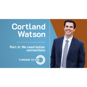 83: Cortland Watson Part 6 - We need better connections