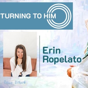 31: Erin Ropelato tells how she relates to the rich young ruler