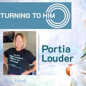 40: Is it possible to find Christ is a Federal Prison? Portia Louder shares her experience.