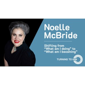 47: Noelle McBride discusses how she changed from ”What am I doing” to ”What am I becoming”.