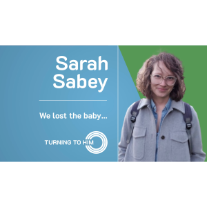 86: Sarah Sabey - We lost the baby...