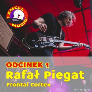 I Smell Music Odc. 1 - Rafał Piegat (Frontal Cortex)