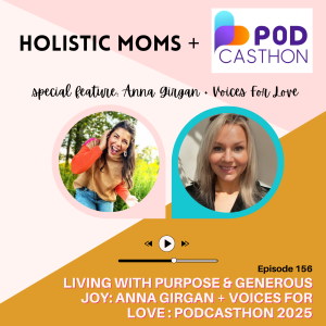 156 // Unlock Your Potential and Transform Your Life: Insightful Tips from Coach Anna Girgan! [Voices For Love: PODCASTHON 2025]