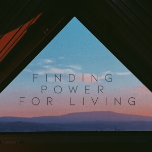 Finding Power For Living | God’s Everlasting Love