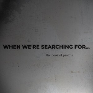When We’re Searching For | The Harvest (Psalm 85)