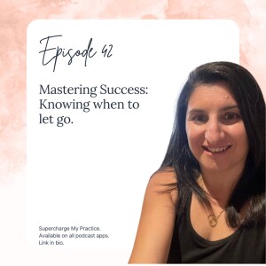 SMP 42: Mastering Success: Knowing when to  let go