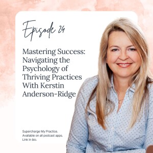SMP 24: Mastering Success: Navigating the Psychology of Thriving Practices With Kerstin Anderson-Ridge