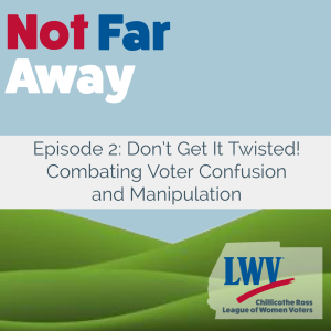 Ep. 2 - Don’t Get It Twisted! Combating Voter Confusion and Manipulation