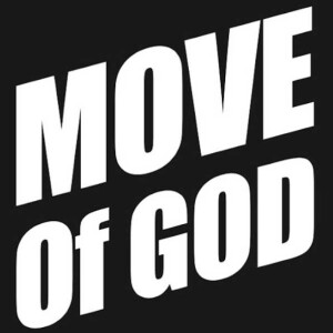 You are the move of God