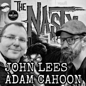 The Nasty #1 with John Lees & Adam Cahoon