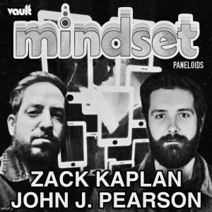 Mindset with Zack Kaplan & John J. Pearson