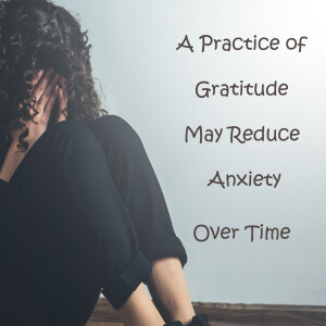 Gratitude May Reduce Anxiety