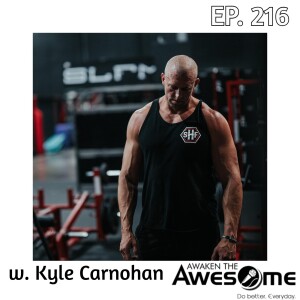 Ep. 216 -  Forged In Difficulty (w. Kyle Carnohan)