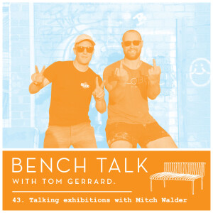 43 - Talking Exhibitions with Mitch Walder