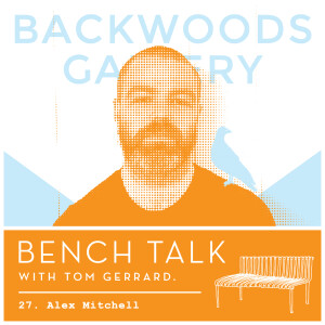 27 - Alex Mitchell (Backwoods Gallery)