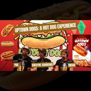 Uptown Dogs: A Hot Dog Experience with Dwayne Simmons