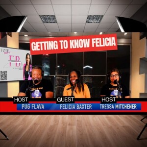 Getting to Know Felicia with Felicia Baxter