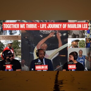 Together We Thrive – Life Journey of Marlon Lee