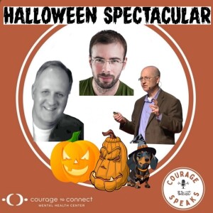 Courage Speaks Ep.20: The Courage Speaks Halloween Spectacular Vol. 1