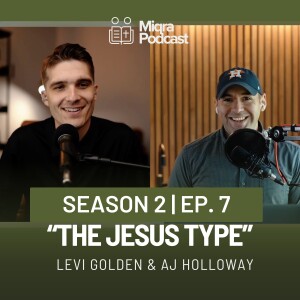 "The Jesus Type" | Season 2 EP. 7 | AJ Holloway & Levi Golden
