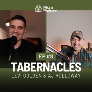 Ep. 8 ”Feast of Tabernacles” | Miqra Podcast. | AJ Holloway & Levi Golden
