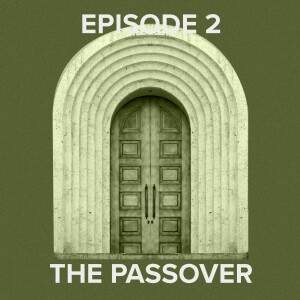 Ep. 2 ”The Passover, Israel’s First Feast” | Miqra Podcast. | AJ Holloway & Levi Golden
