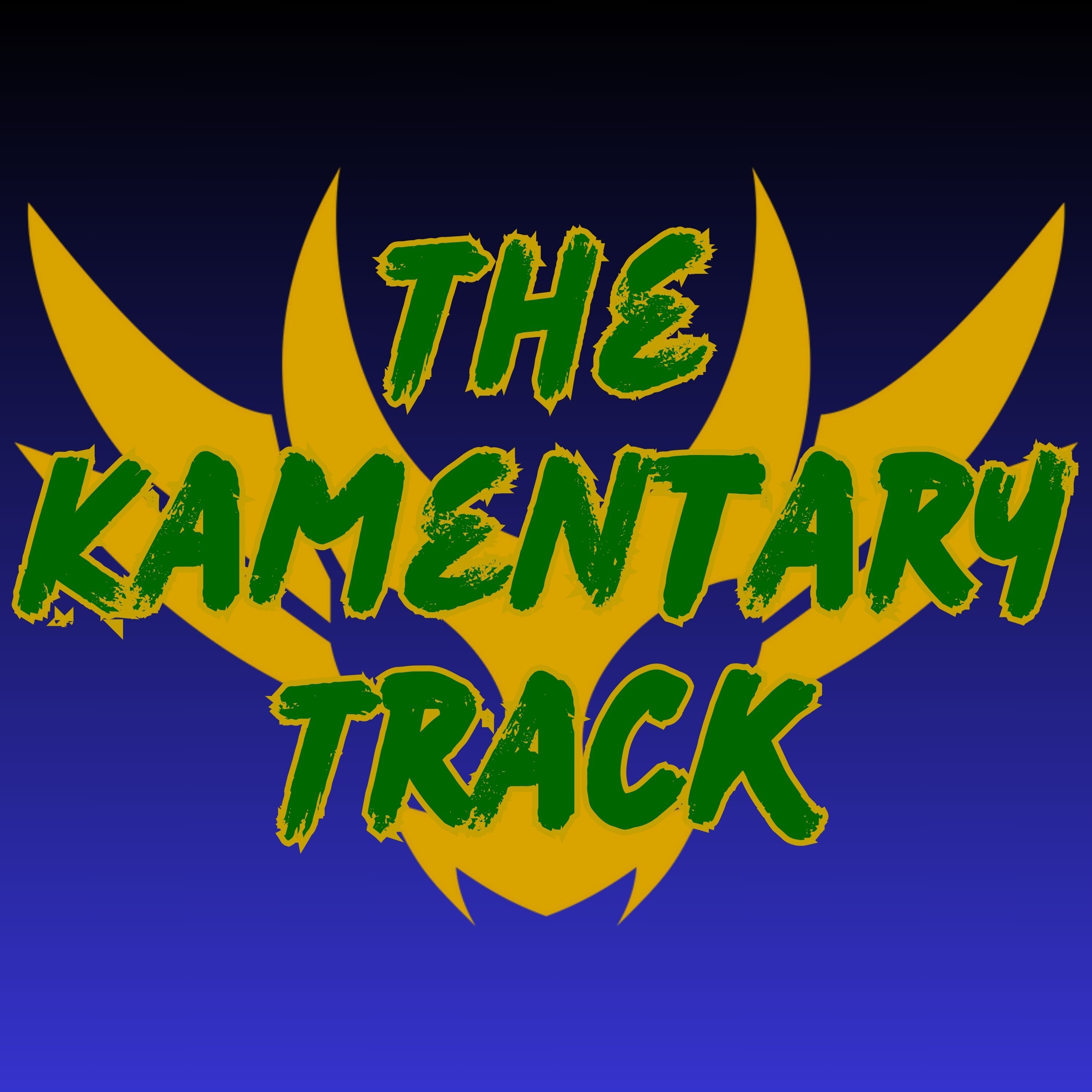 The Kamentary Track
