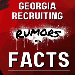 Georgia recruiting: Rumors vs. FACTS