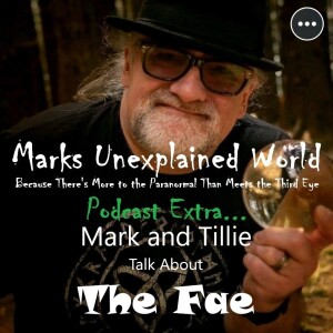 Marks Unexplained World with Tillie Treadwell (from the Weird Walk Home)