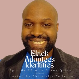 Black Adoptees Identities - Episode 25 - Corey Quinn