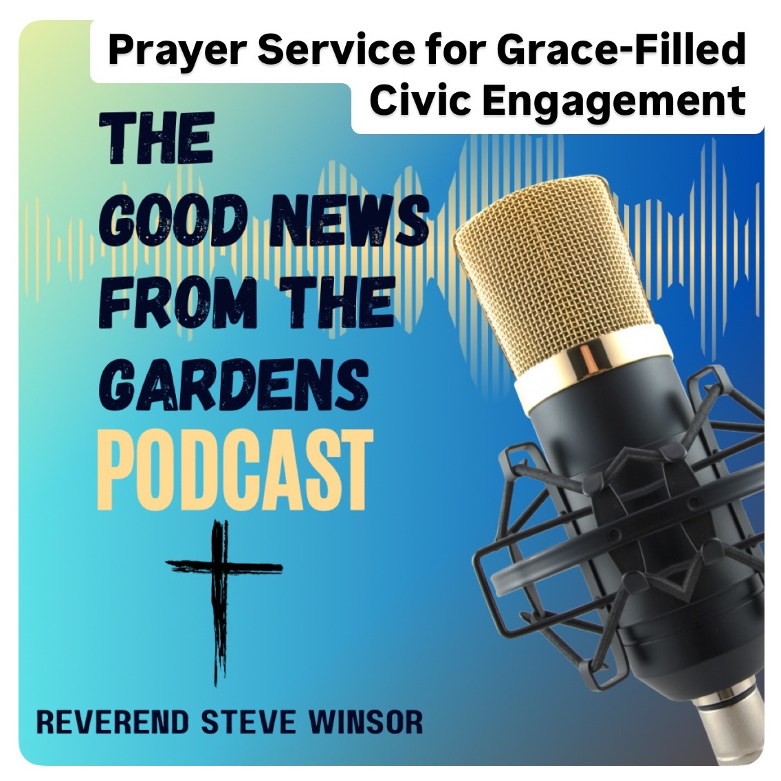 The Good News From The Gardens Podcast
