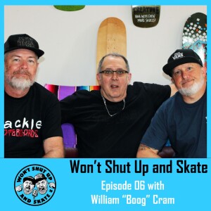 Episode 06 - William ”Boog” Cram - Galveston Texas