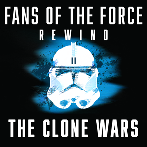 Supply Lines – Fans of the Force Rewind: The Clone Wars Episode 2